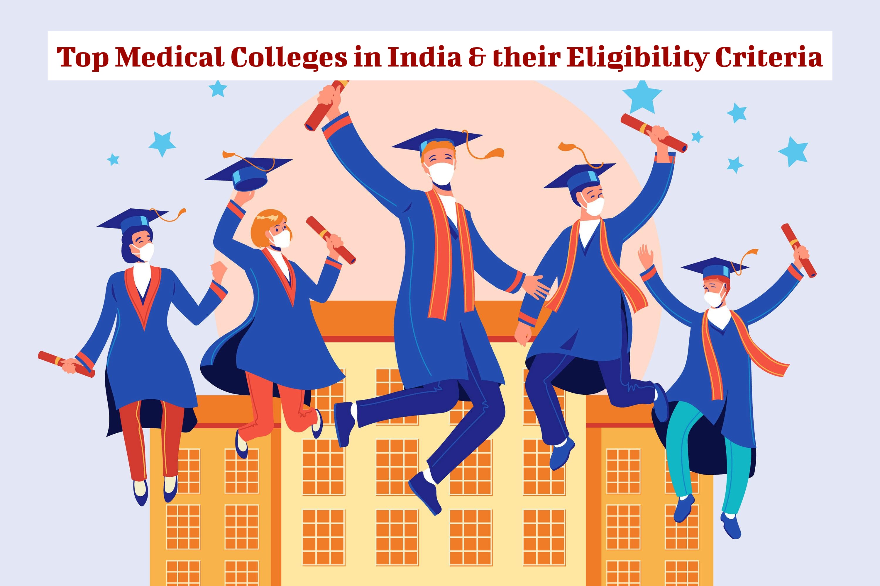 Top Medical Colleges in India and their Eligibility Criteria