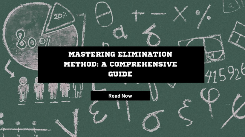 AComprehensiveguidetomasterEliminationmethod