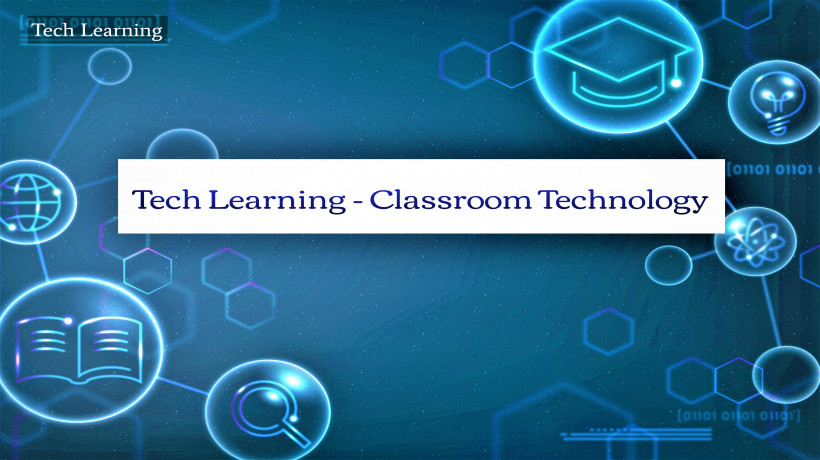 TechLearningClassroomTechnology